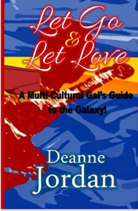 Let Go and Let Love: A Multi-Cultural Gal’s Guide to the Galaxy!