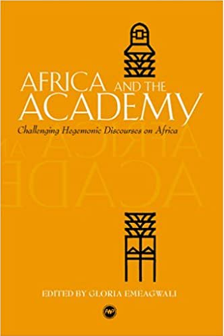 Africa and the Academy: Challenging Hegemonic Discourses on Africa