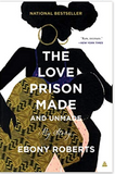 The Love Prison Made and Unmade: My Story