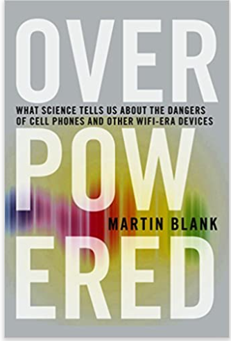 Overpowered: The Dangers of Electromagnetic Radiation (EMF) and What You Can Do about It