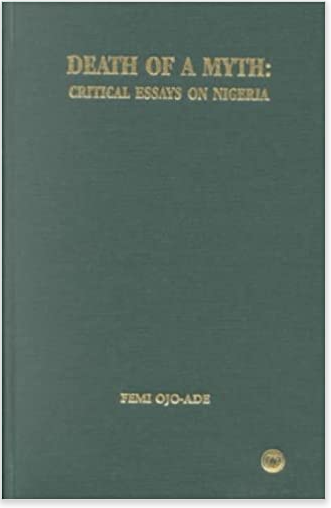 Death of a Myth: Critical Essays on Nigeria