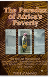 The Paradox of Africa's Poverty: The Role of Indigenous Knowledge, Traditional Practices and Local Institutions - The Case of Ethiopia