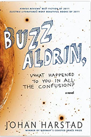 Buzz Aldrin, What Happened to You in All the Confusion?: A Novel
