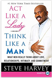 Act Like a Lady, Think Like a Man: What Men Really Think About Love, Relationships, Intimacy, and Commitment