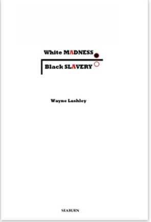 White Madness, Black Slavery