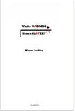 White Madness, Black Slavery