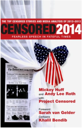 Censored 2014: Fearless Speech in Fateful Times; The Top Censored Stories and Media Analysis of 2012-13