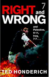 Right & Wrong & Palestine: and Palestine, 9-11, Iraq, 7-7