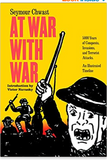 At War with War 5000 Years of Conquests, Invasions, and Terrorist Attacks, An Illustrated Timeline