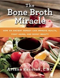 How an Ancient Remedy Can Improve Health, Fight Aging, and Boost Beauty The Bone Broth Miracle (Paperback) - Common