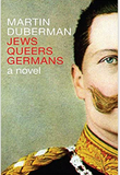 Jews Queers Germans: A Novel/History