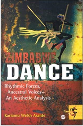 Zimbabwe Dance: Rhythmic Forces, Ancestral Voices, an Aesthetic Analysis