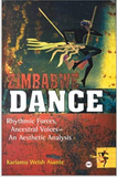 Zimbabwe Dance: Rhythmic Forces, Ancestral Voices, an Aesthetic Analysis