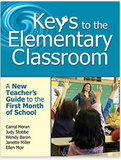Keys to the Elementary Classroom: A New Teacher?s Guide to the First Month of School