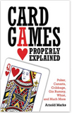 Card Games Properly Explained: Poker, Canasta, Cribbage, Gin Rummy, Whist, and Much More