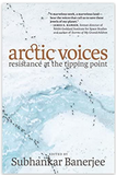 Arctic Voices: Resistance at the Tipping Point