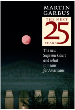 The Next 25 Years: The New Supreme Court and What it Means for Americans