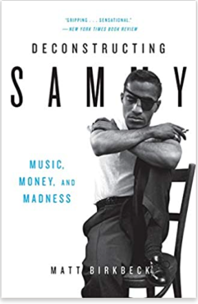 Deconstructing Sammy: Music, Money, and Madness