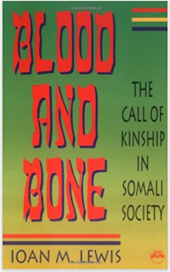 Blood and Bone: The Call of Kinship in Somali Society