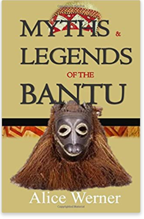 Myths and Legends of the Bantu