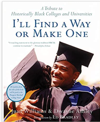 I'll Find a Way or Make One: A Tribute to Historically Black Colleges and Univer