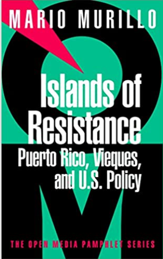 Islands of Resistance: Vieques, Puerto Rico, and U.S. Policy