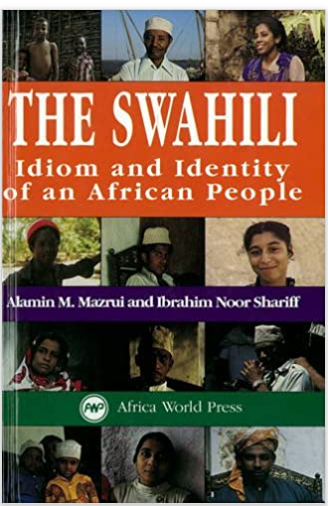 The Swahili: Idiom and Identity of an African People