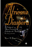 Africans of the Diaspora: The Evolution of African Consciousness and Leadership in the Americas (From Slavery to the 1920S)