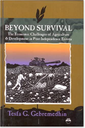 Beyond Survival: The Economic Challenges of Agriculture & Development in Post-Independent Eritrea
