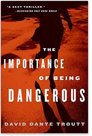 The Importance of Being Dangerous