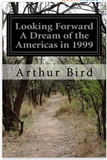 Looking Forward A Dream of the Americas in 1999