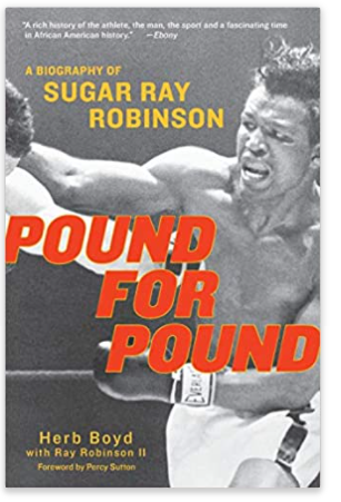 Pound for Pound: A Biography of Sugar Ray Robinson