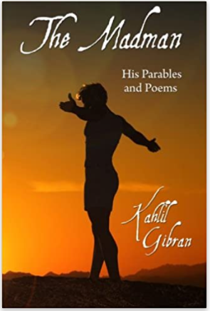The Madman: His Parables and Poems (Classics Edition)