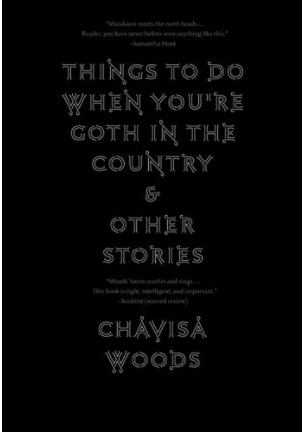Things to Do When You're Goth in the Country: and Other Stories