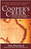 Cooper's Creek: Tragedy and Adventure in the Australian Outback