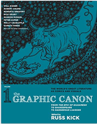 The Graphic Canon, Vol. 1: From the Epic of Gilgamesh to Shakespeare to Dangerous Liaisons (The Graphic Canon Series)