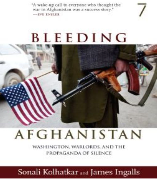 Bleeding Afghanistan: Washington, Warlords, and the Propaganda of Silence