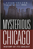 Mysterious Chicago: History at Its Coolest