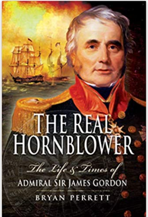 The Real Hornblower: The Life and Times of Admiral Sir James Gordon