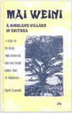 Mai Weini: A Highland Village in Eritrea : A Study of the People, Their Livelihood, and Land Tenure During Times of Turbulence