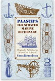 Paasch's Illustrated Marine Dictionary: Originally Published as ?From Keel to Truck?