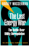 The Last Energy War: The Battle Over Utility Deregulation (Open Media Series Book 16)