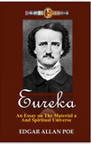 Eureka: An Essay on The Material and Spiritual Universe