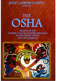 The Osha: Secrets of the Yoruba-Lucumi-Santeria Religion in the United States
