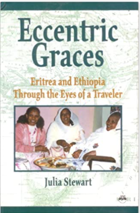 Eccentric Graces: Eritrea and Ethiopia Through the Eyes of a Traveler
