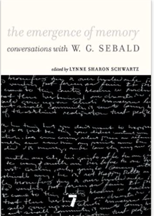 The Emergence of Memory: Conversations with W.G. Sebald