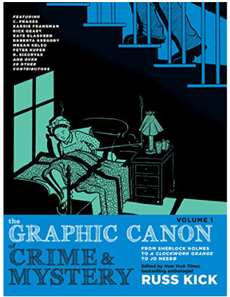 The Graphic Canon of Crime and Mystery, Vol. 1: From Sherlock Holmes to A Clockwork Orange to Jo Nesbø