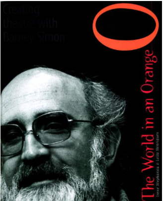 The World in an Orange: Creating Theatre with Barney Simon
