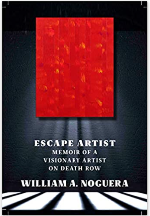 Escape Artist: Memoir of A Visionary Artist on Death Row