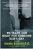 We Trade Our Night for Someone Else's Day: A Novel